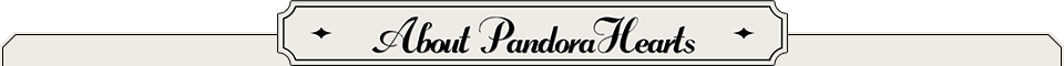 About PandoraHearts